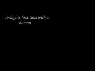 Twilight&#039;s szeretet mert emberi punci: a beginning.