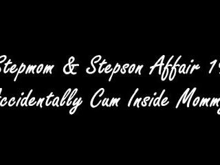 Stepmom &amp; stepson affair 19 - accidentally cum nang mommy