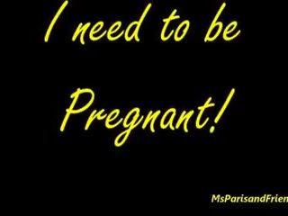 I Need to be Pregnant, Free Free to for Free HD Porn 6e